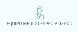 EQUIPO MEDICO ESPECIALIZADO